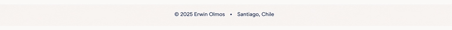 © 2025 Erwin Olmos · Santiago, Chile